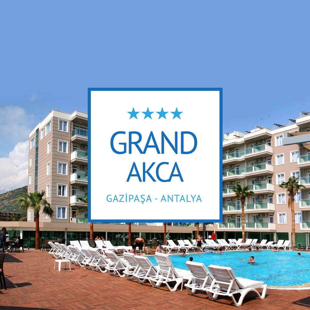 GRAND AKCA OTEL | GAZİPAŞA-ANTALYA