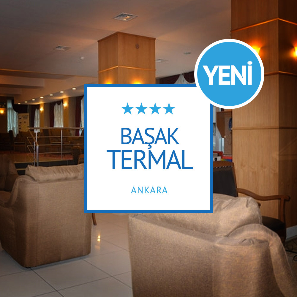 BAŞAK TERMAL OTEL | ANKARA