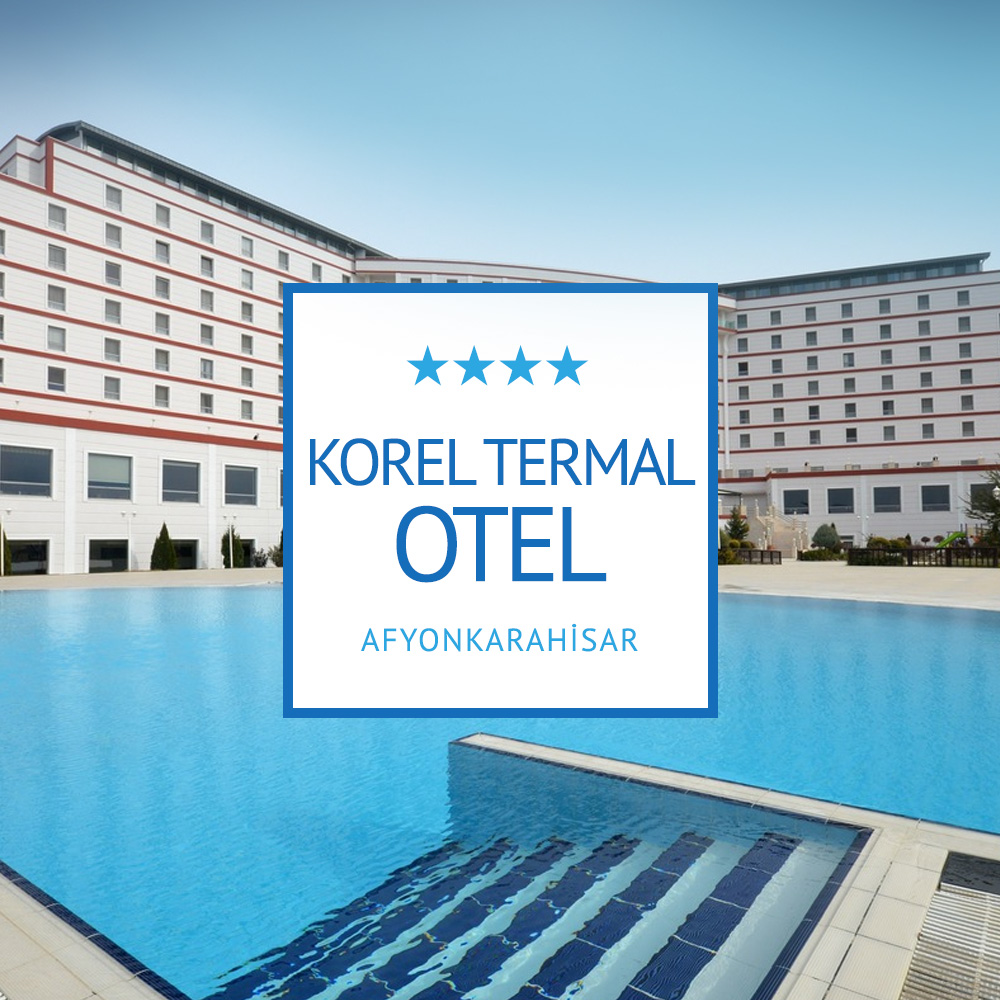 KOREL TERMAL OTEL | AFYONKARAHISAR